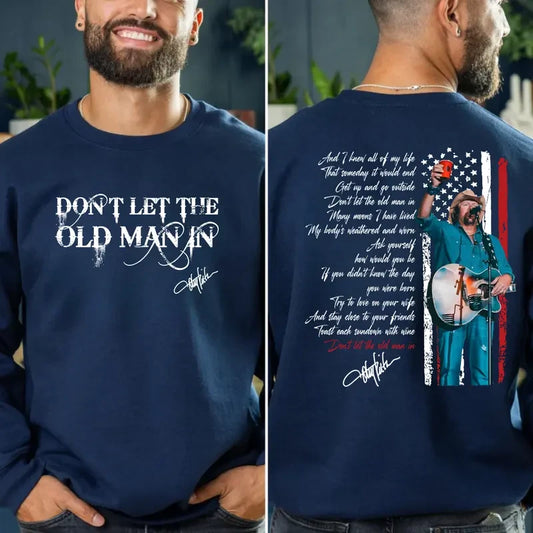 Toby Keith Don’t Let The Old Man In Sweatshirt – Vintage Country Music Tribute Pullover, Patriotic American Flag Graphic, Double-Sided Memorial Fan Gift, #240