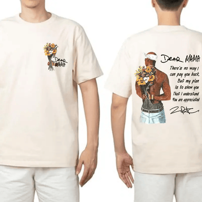 Happy Mother's Day Dear Mama Tupac Unisex Shirt There's No Way I Can Pay You Back Tee - 2Pac Quotes T Shirt Cotton Relaxed Fit Vintage Rapper Sweater #208