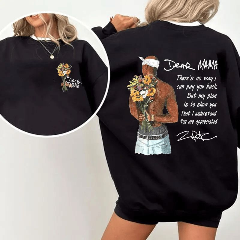 Happy Mother's Day Dear Mama Tupac Unisex Shirt There's No Way I Can Pay You Back Tee - 2Pac Quotes T Shirt Cotton Relaxed Fit Vintage Rapper Sweater #208
