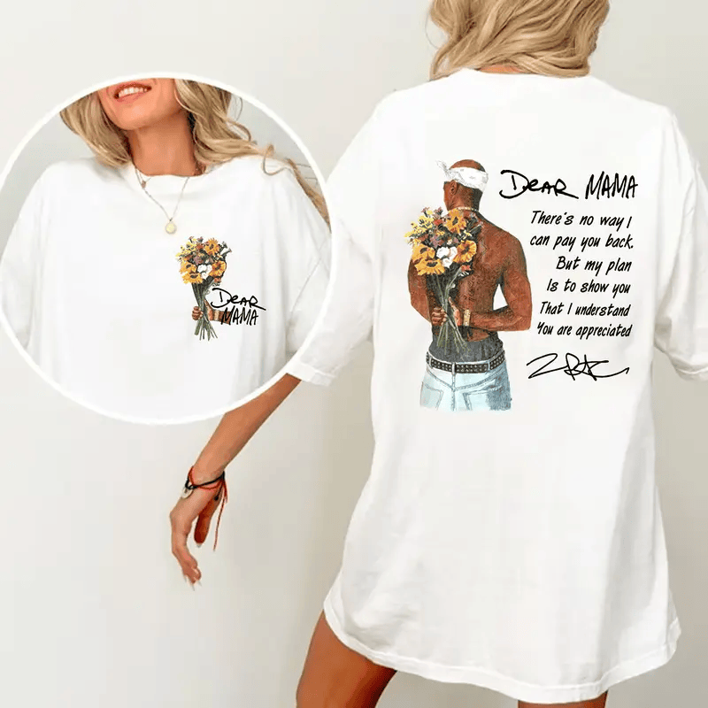 Happy Mother's Day Dear Mama Tupac Unisex Shirt There's No Way I Can Pay You Back Tee - 2Pac Quotes T Shirt Cotton Relaxed Fit Vintage Rapper Sweater #208