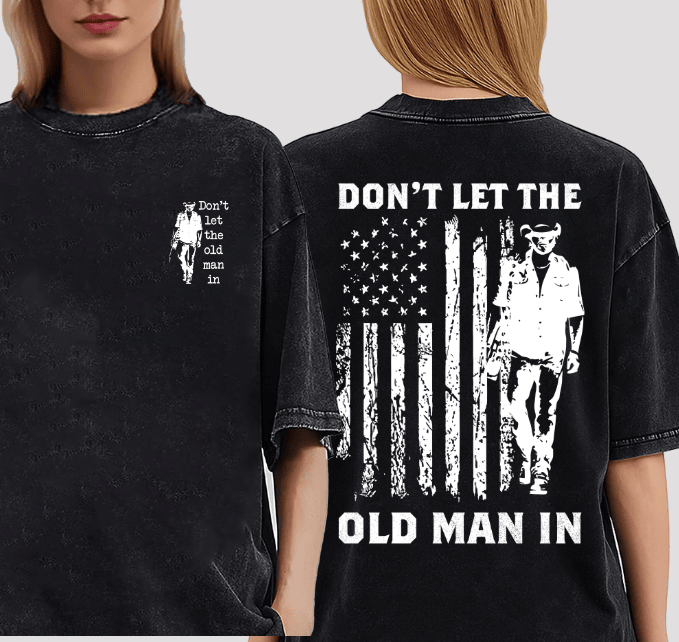 Toby Keiith Don't let The Old Man shirt, Lyrics Song Sweatshirt, Country Music Toby Keith Hoodie (R-15th-Style) #180