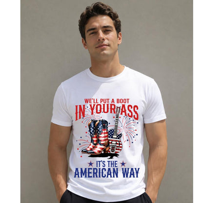 Toby Keith We'll Put A Boot In Your Ass It's The American Way T-shirt, Courtesy Of The Red, White & Blue Shirt, 4th Of July Shirt #241